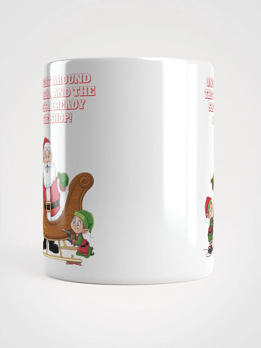 One Night And Already In the Shop - Santa's Sleigh White Mug product image (15)