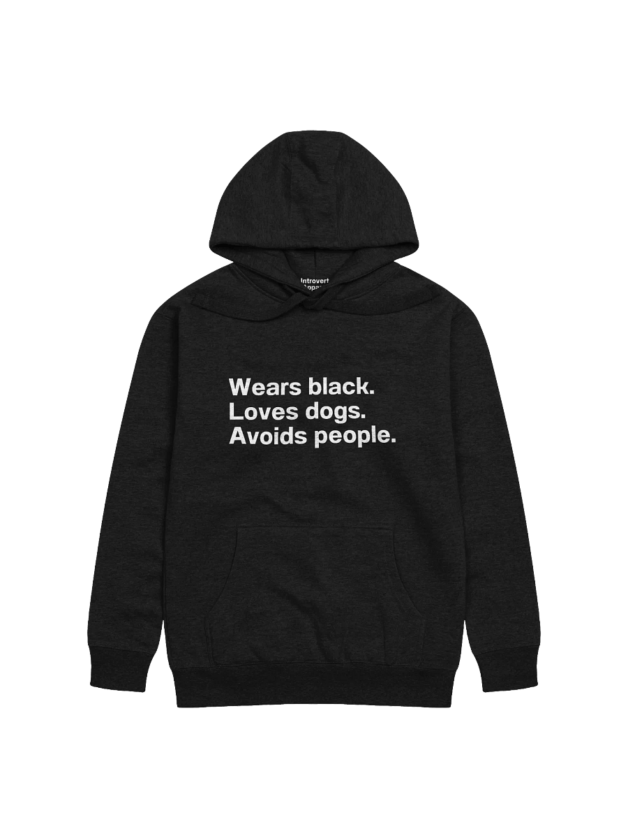 Wears black. Loves dogs. Avoids people. Hoodie product image (1)