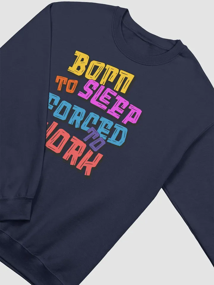 Born To Sleep Forced To Work Air-Spun Classic Crewneck Sweatshirt product image (15)
