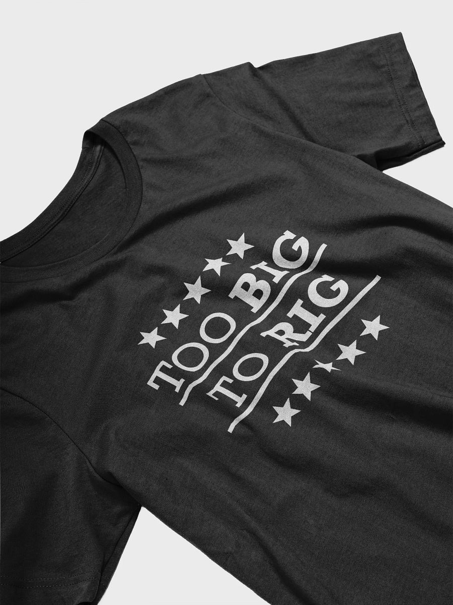 TOO BIG TO RIG Supersoft T-Shirt product image (4)