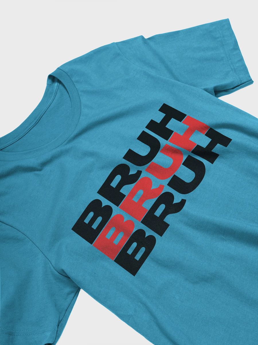 BRUH 3x T-Shirt product image (20)