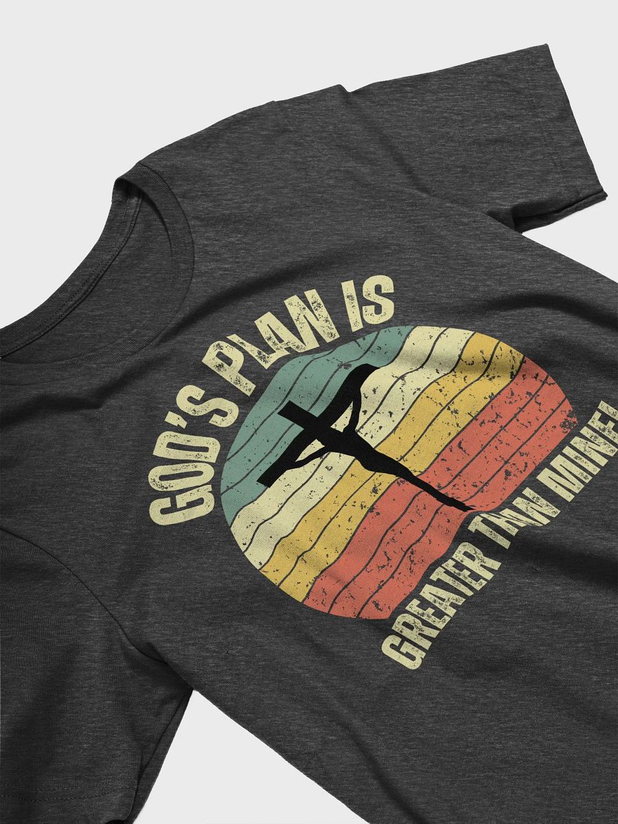 Gods Plan is Greater Than Mine T-Shirt-Crucifixion product image (23)