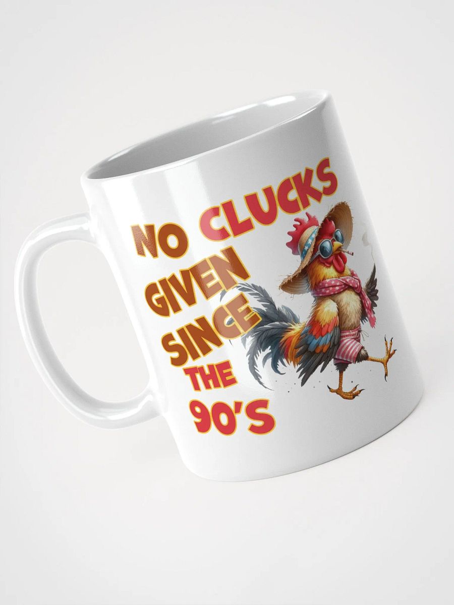 No Clucks Given Since The 90's - White glossy mug product image (5)