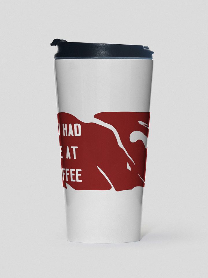 You Had Me(At) Coffee Travel Cup product image (1)