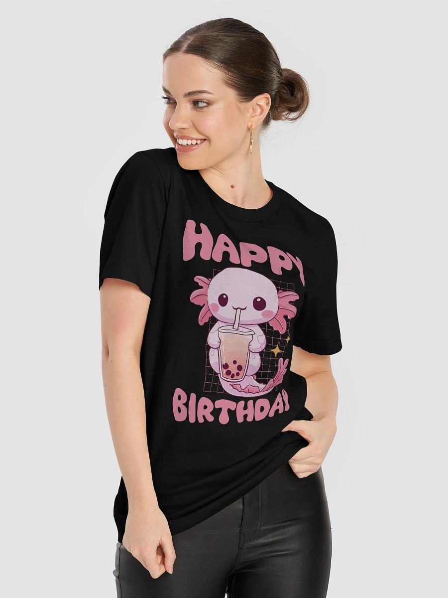 Happy Birthday (Axolotl Drinking Bubble Tea) T-Shirt product image (38)