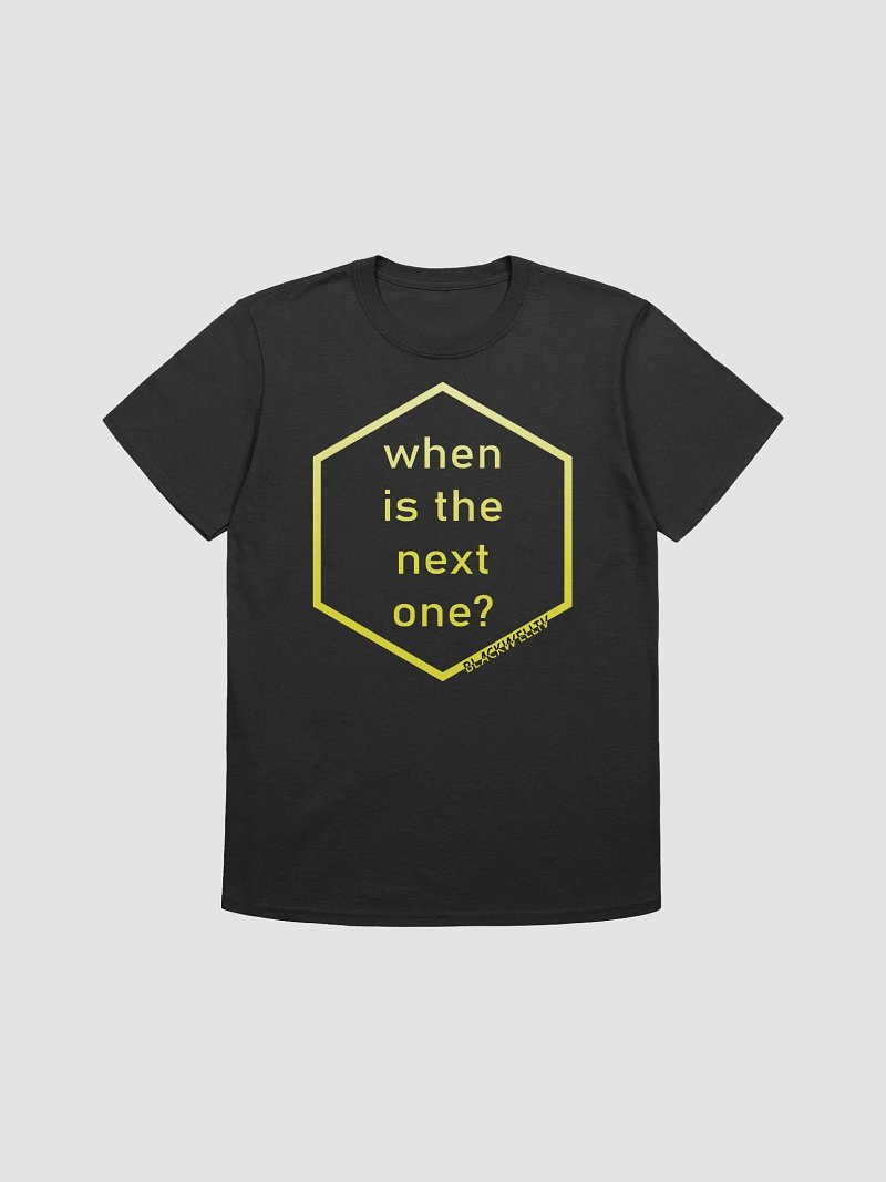 BTV 'When is the Next One?' t-shirt