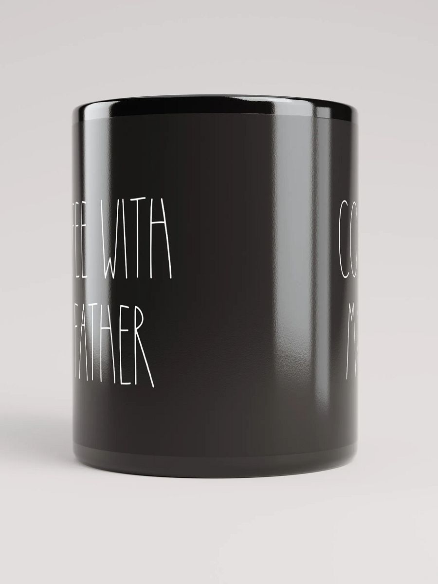 “Coffee With My Father” Mug (Black With White Lettering) product image (6)