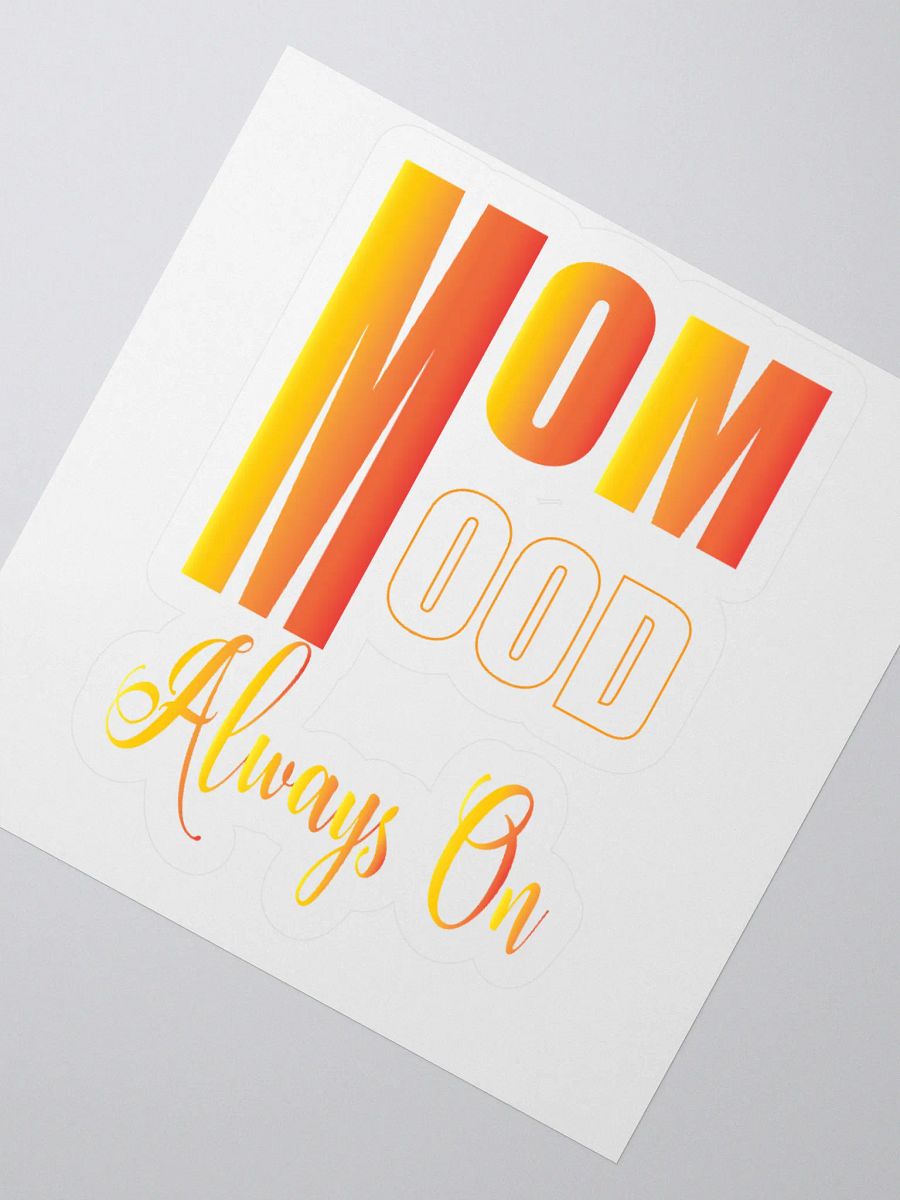 MOM MODE Always On Kiss Cut Stickers product image (5)