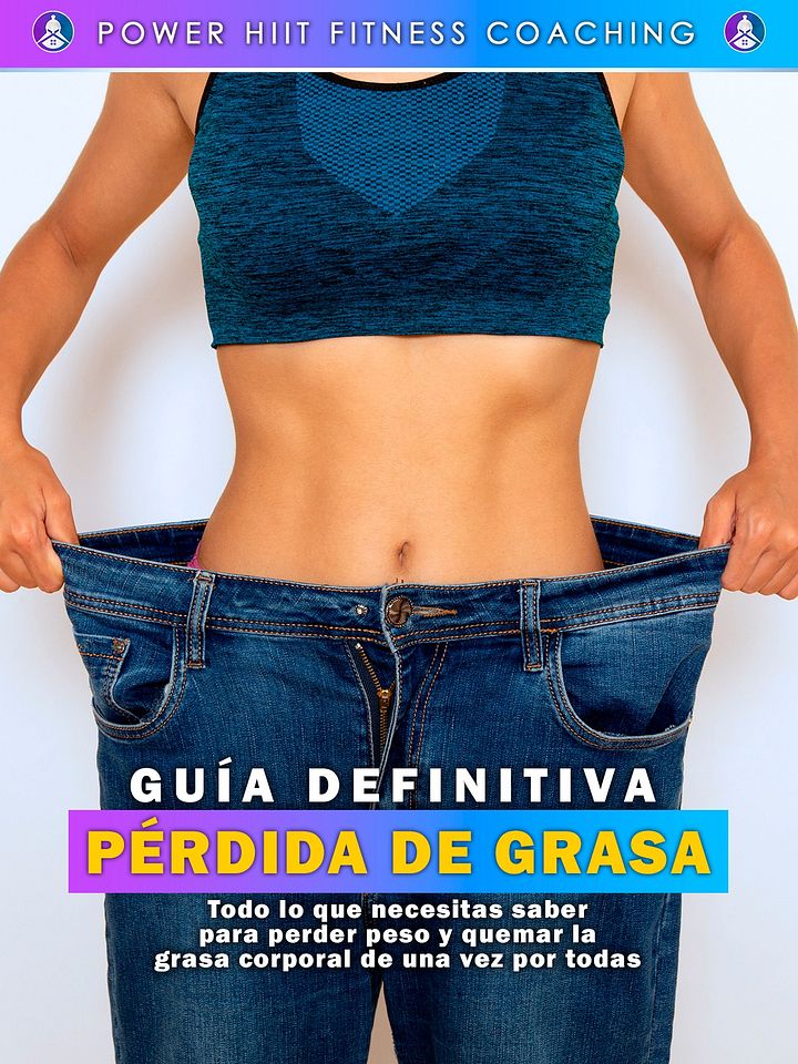 GUÍA DEFINITIVA PÉRDIDA DE GRASA. Todo lo que necesitas saber para perder peso y quemar la grasa corporal de una vez por todas. product image (1)