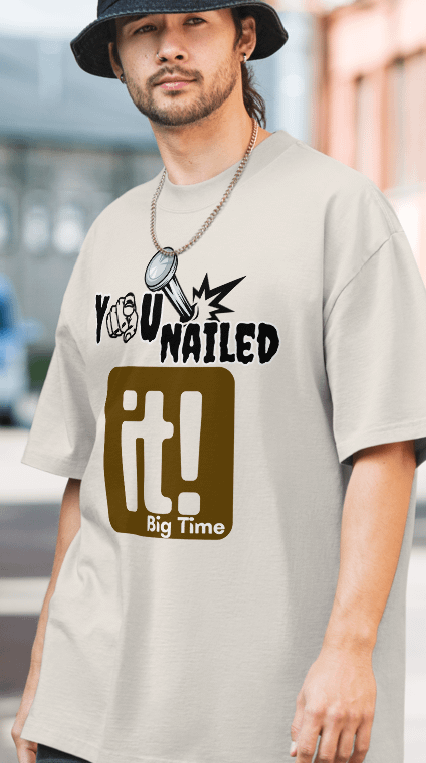 You nailed it oversized fit T-shirt product image (1)