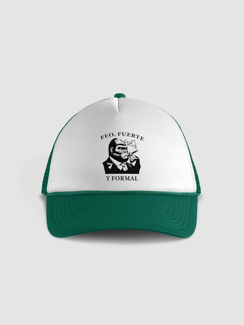 Feo, Fuerte y Formal Foam Trucker Hat