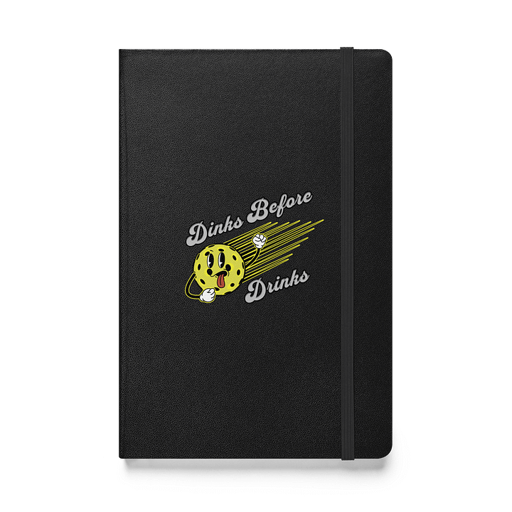 Dinks Before Drinks Pickleball Hardcover Notebook product image (1)
