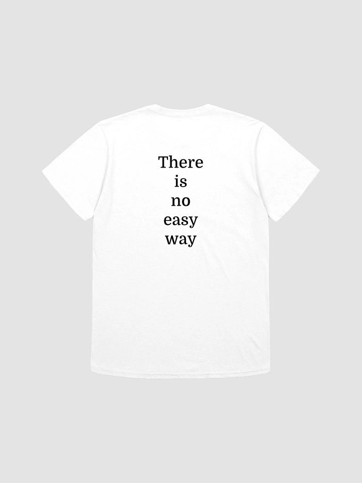There is no easy way T-Shirt product image (1)