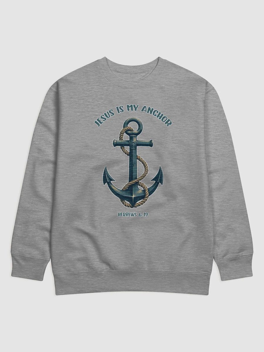 Jesus is My Anchor Premium Sweatshirt product image (1)