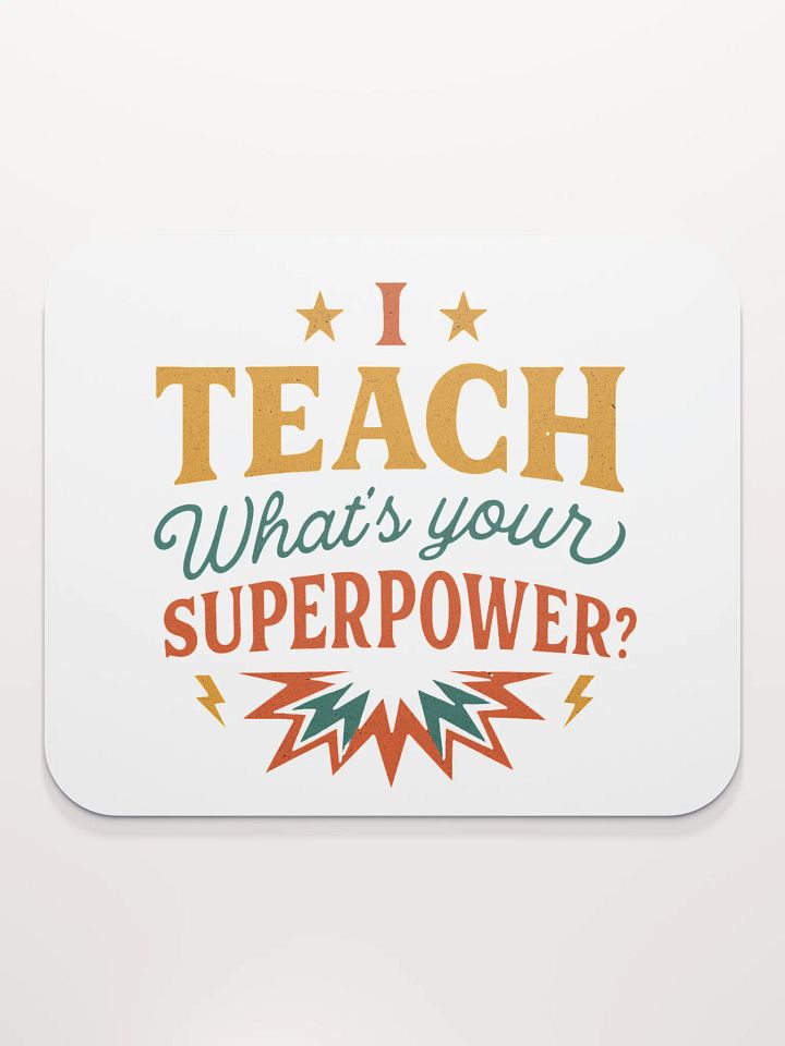 I Teach What’s Your Superpower Mouse Pad – Heroic Teacher Desk Mat product image (2)