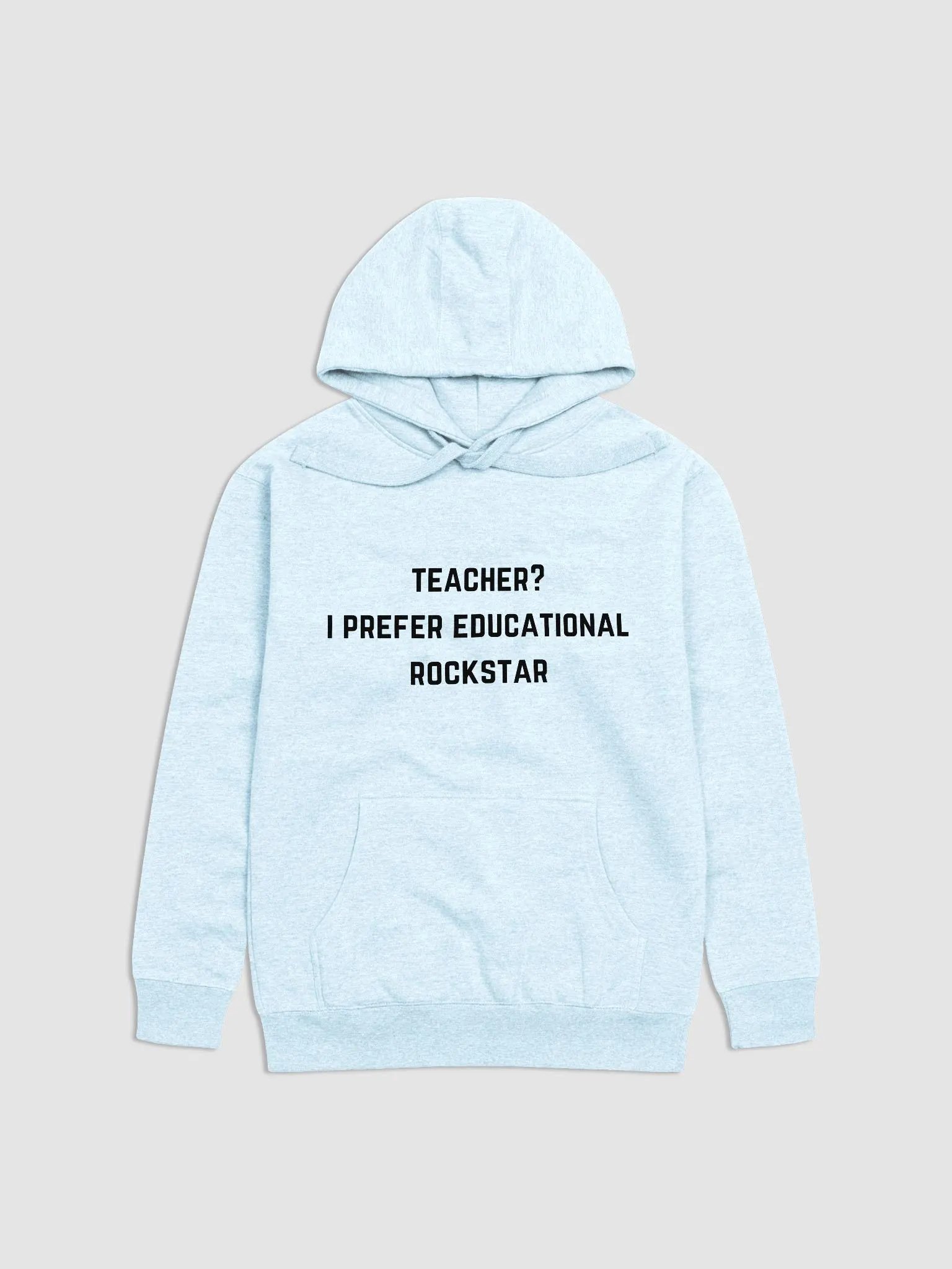 Teacher? I Prefer Educational Rockstar - Teachers Quote Hoodie product image (15)