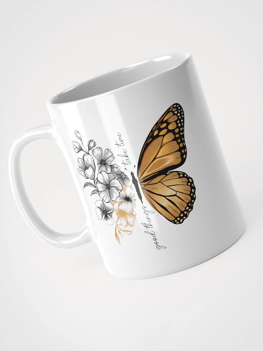 Butterfly Good Things Take Time Mug product image (5)