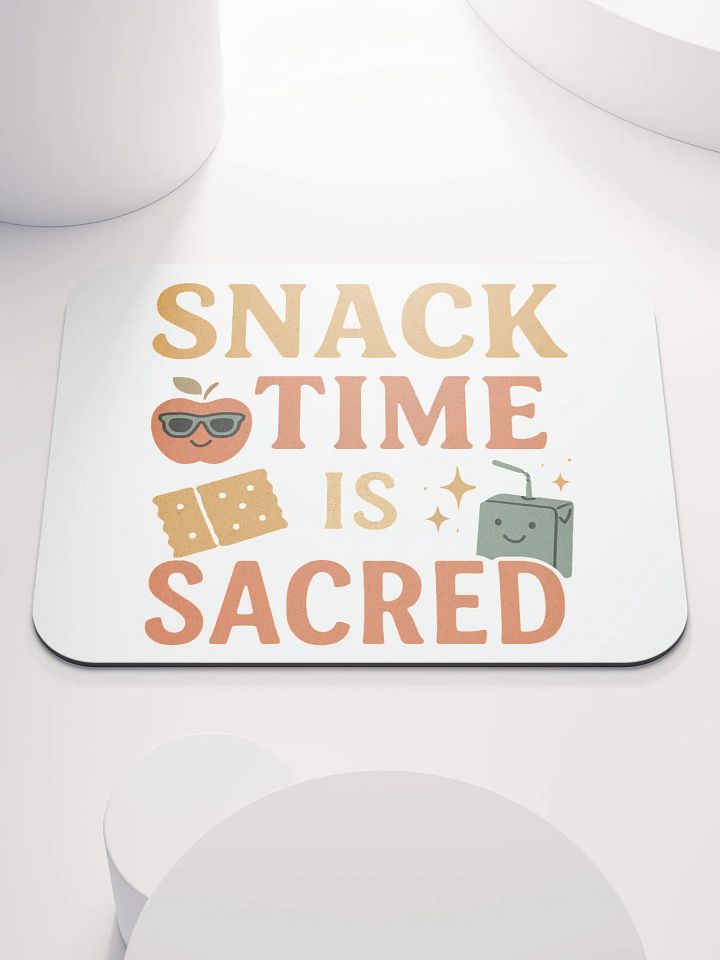 Snack Time Is Sacred Mouse Pad – Teacher Desk Must-Have product image (1)