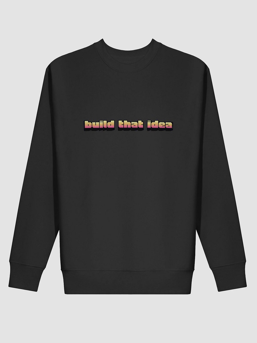 Build That Idea Sewatshirt product image (2)