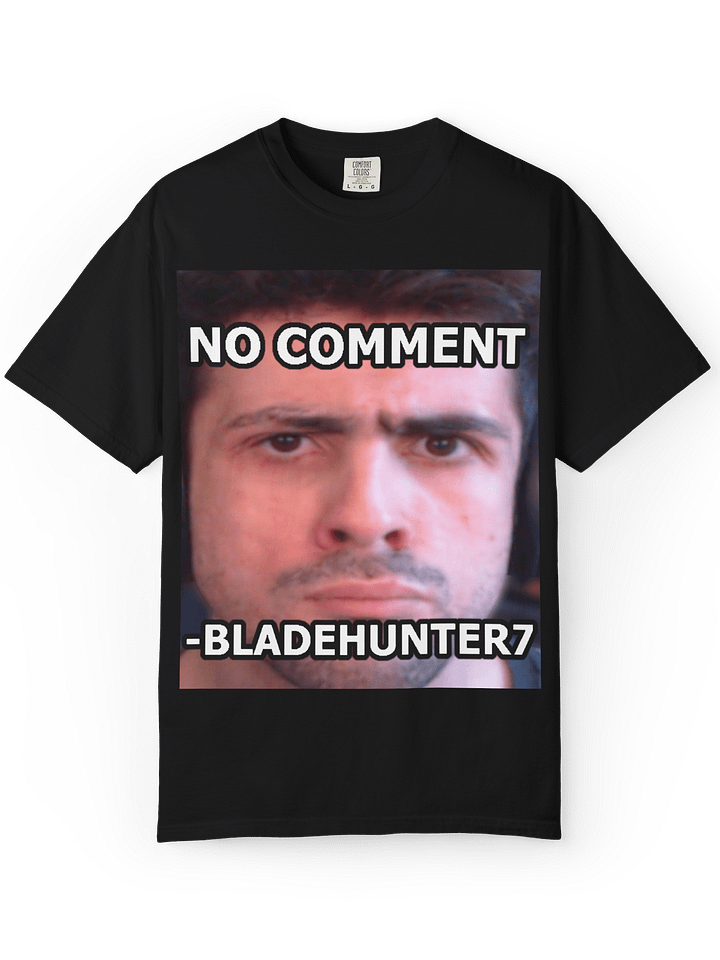 No Comment Bladehunter7 T-Shirt product image (1)