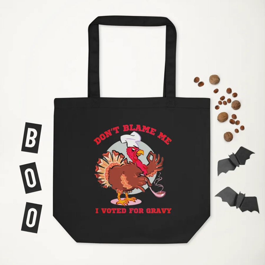 DON'T BLAME ME, I VOTED FOR GRAVY product image (7)