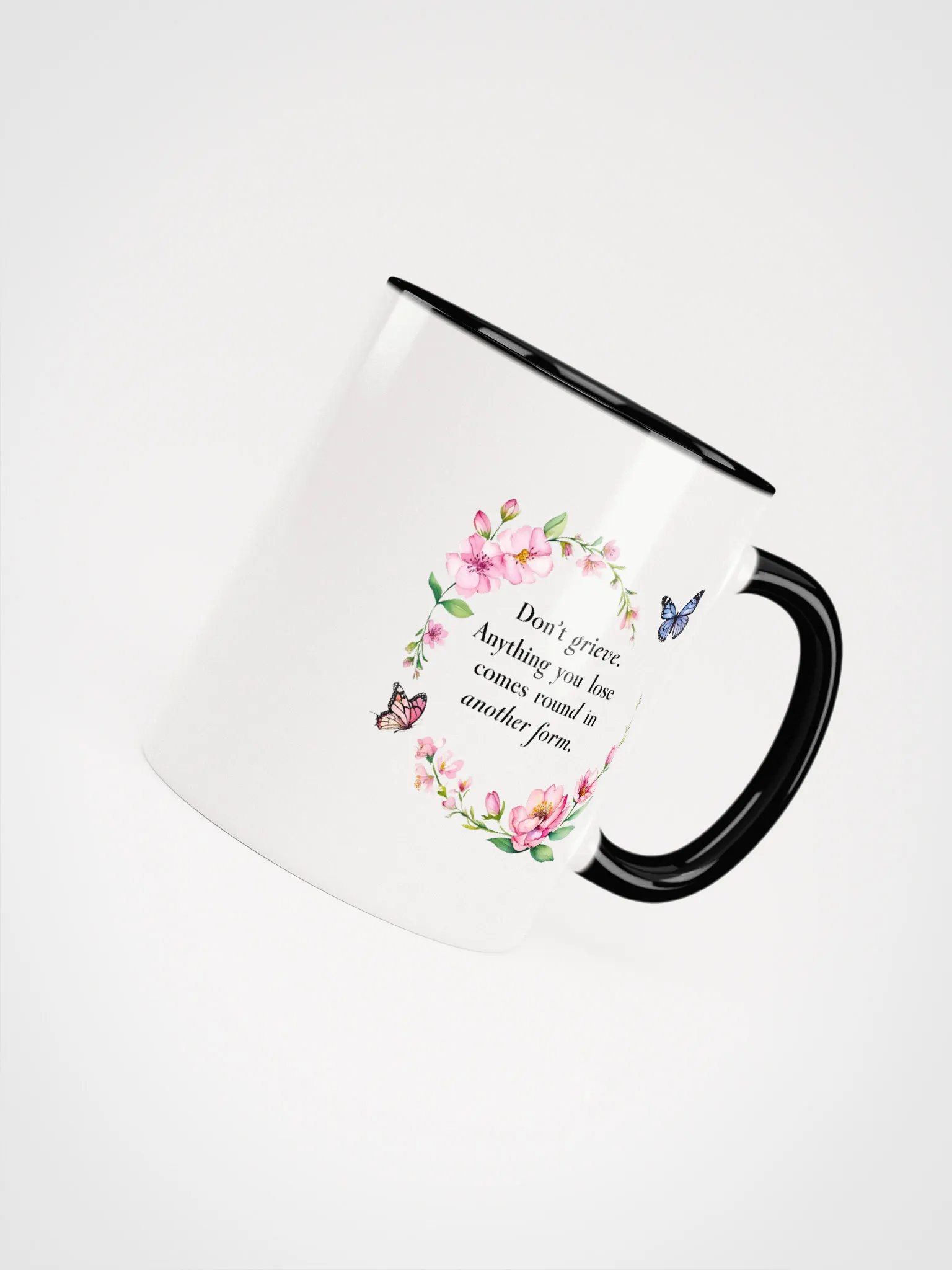 Don't grieve. Anything you lose comes round in another form - Ceramic Mug with Color Inside product image (4)