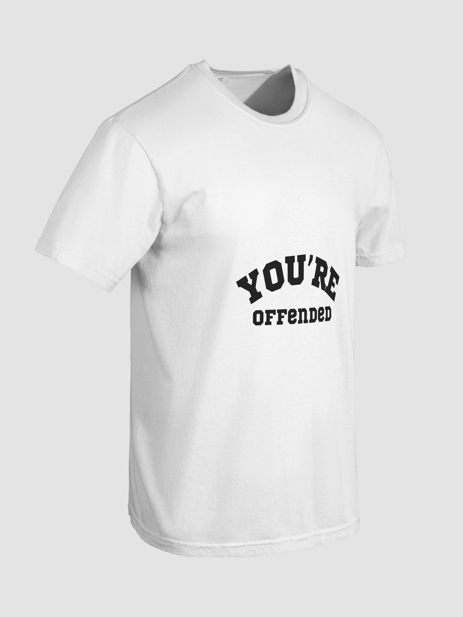"You're Offended" T-Shirt product image (8)