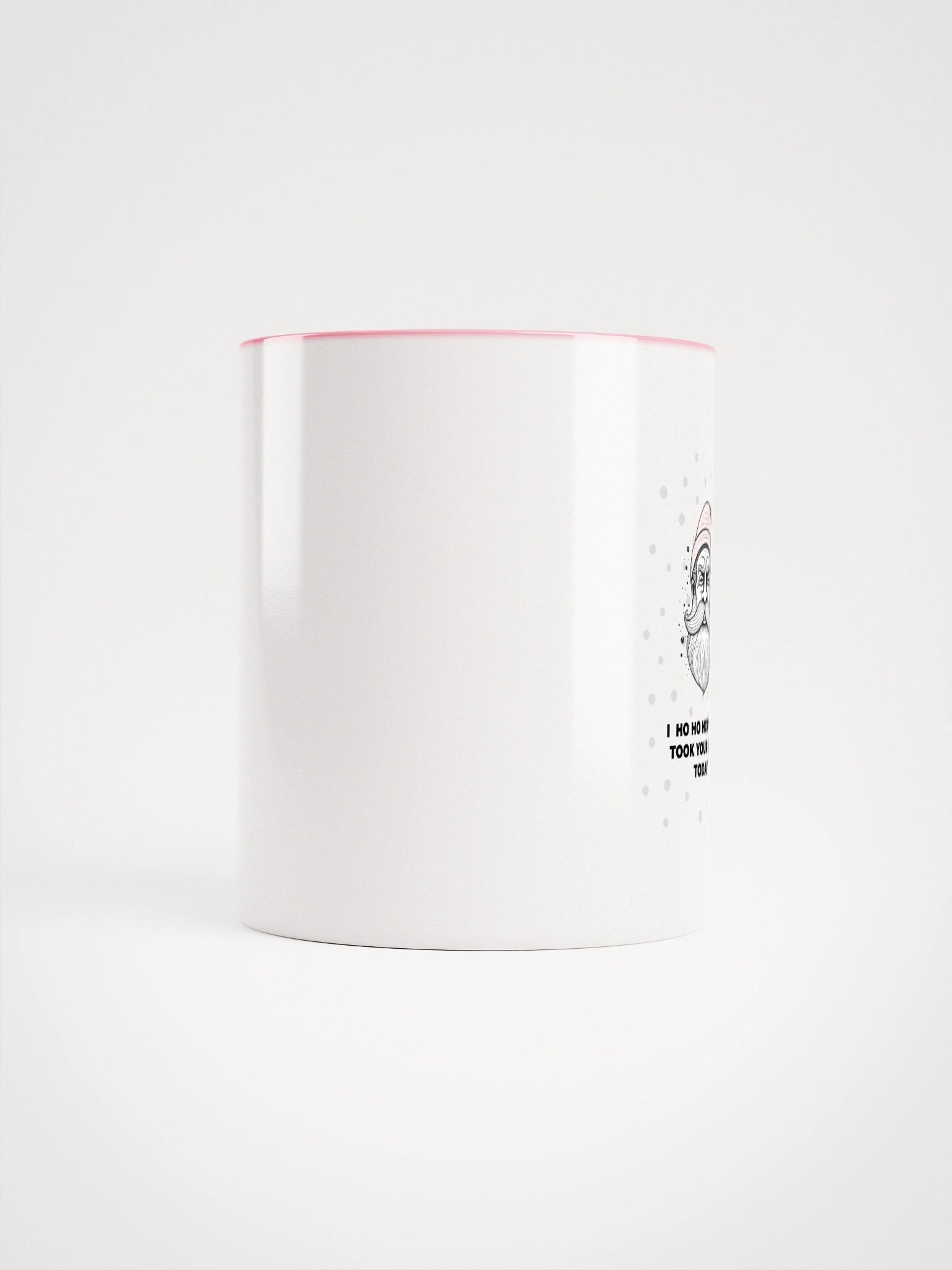 Ho ho hope you took your meds today Mug product image (5)