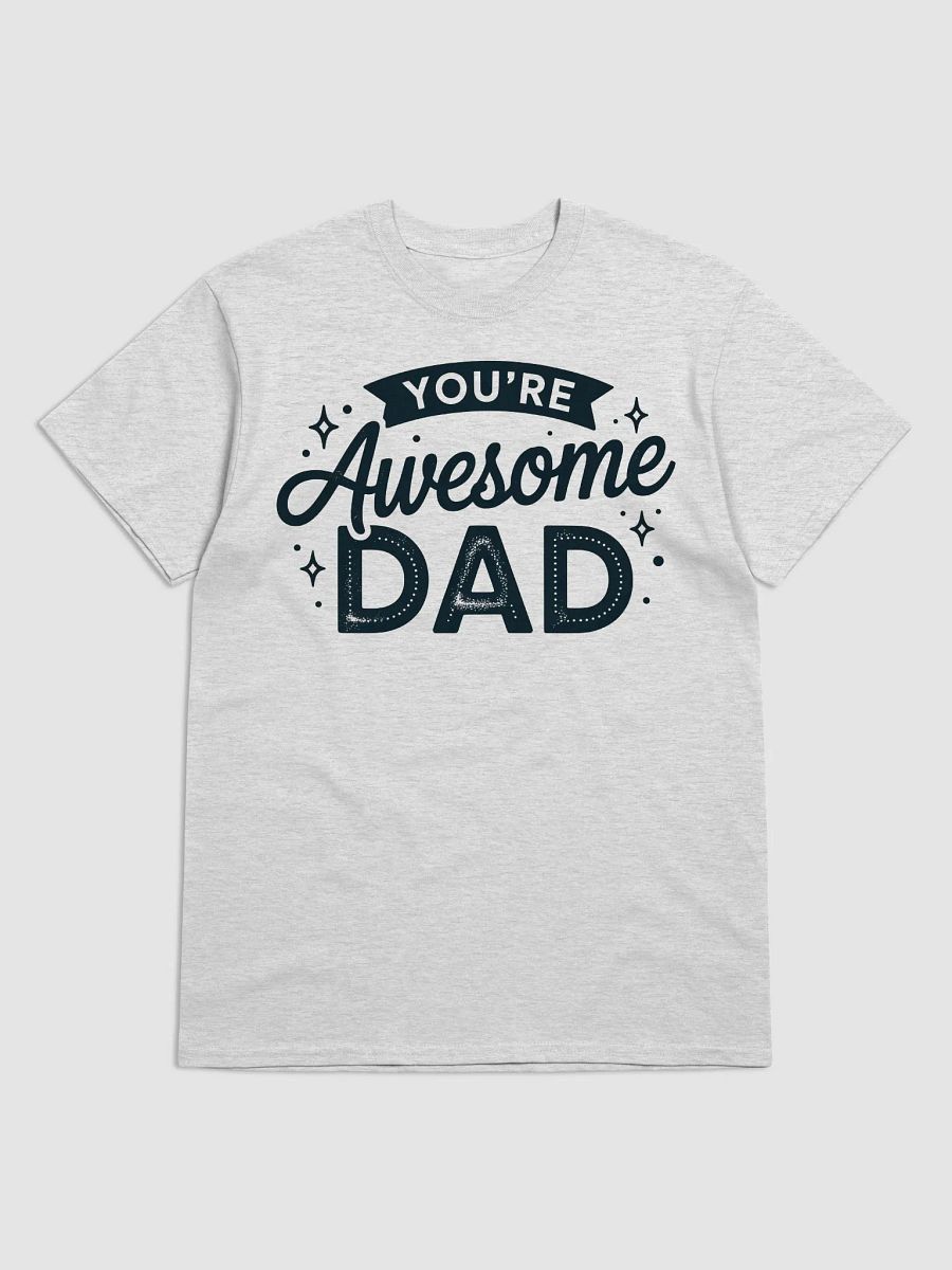 You're Awesome Dad T-Shirt product image (1)