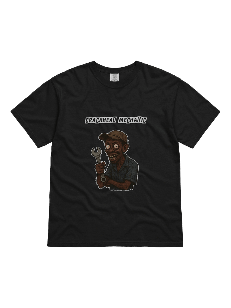 Crackhead Mechanic T-Shirt
