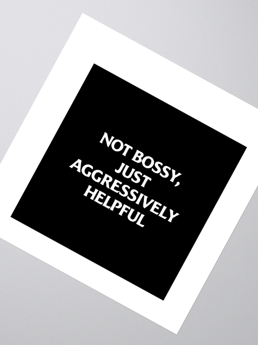 Im Not Bossy Just Aggressively Helpful - Kiss Cut Stickers product image (5)