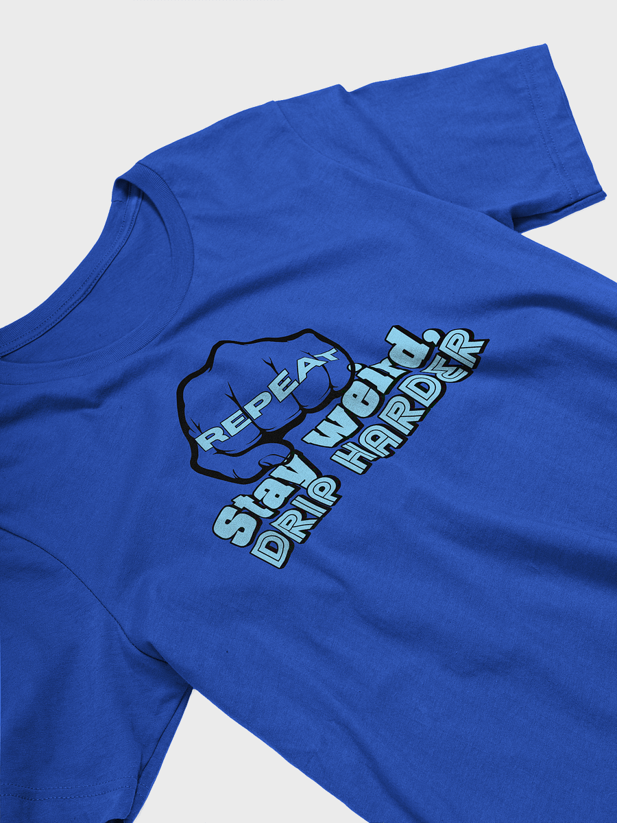 Stay Weird Drip Harder Graphic Tee product image (28)