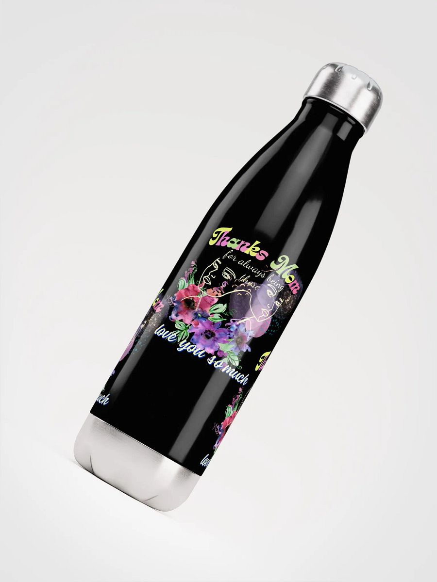 Thanks mom for always being there water bottle product image (4)