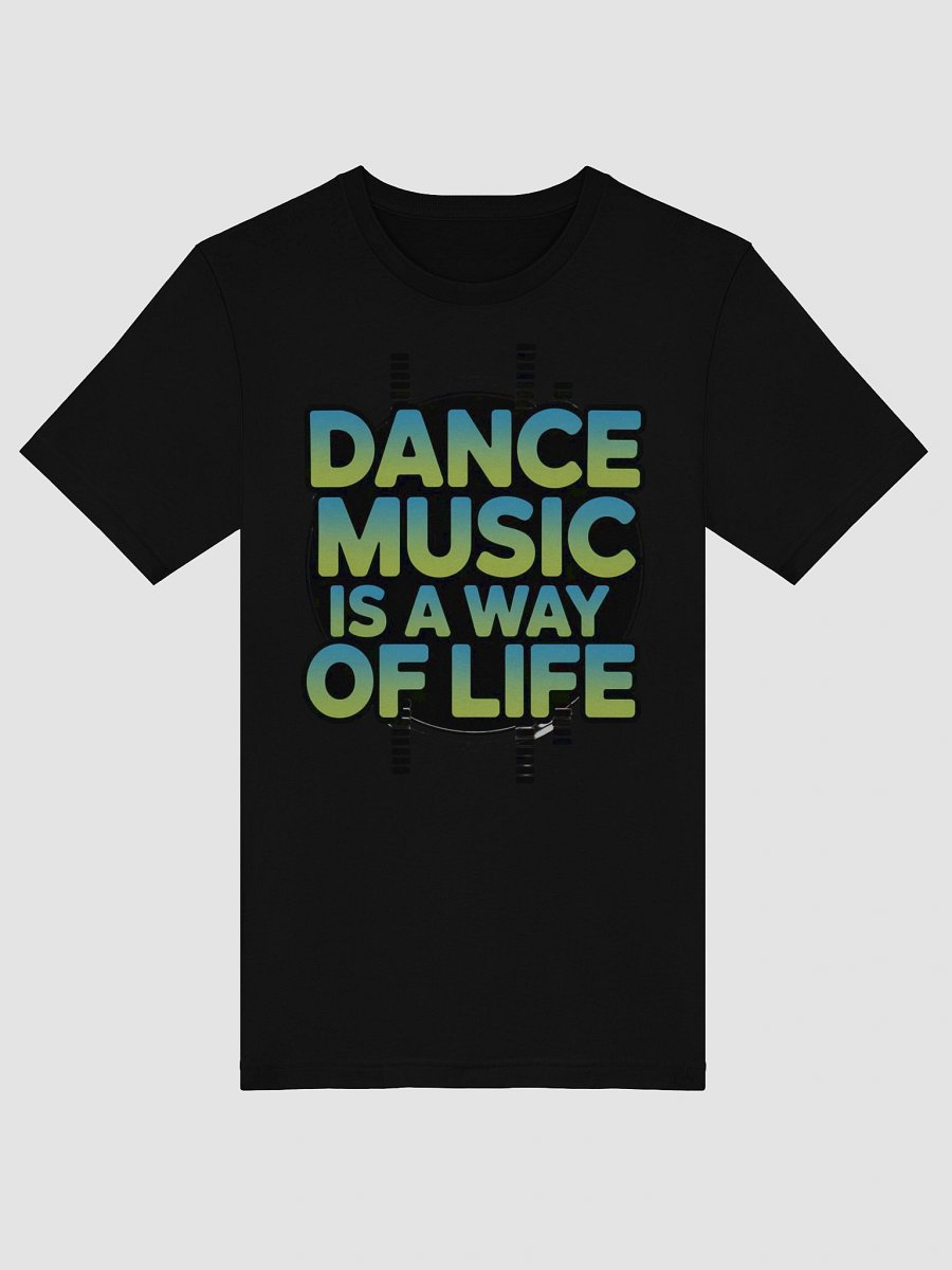 Dance Music Way of Life T-Shirt product image (6)