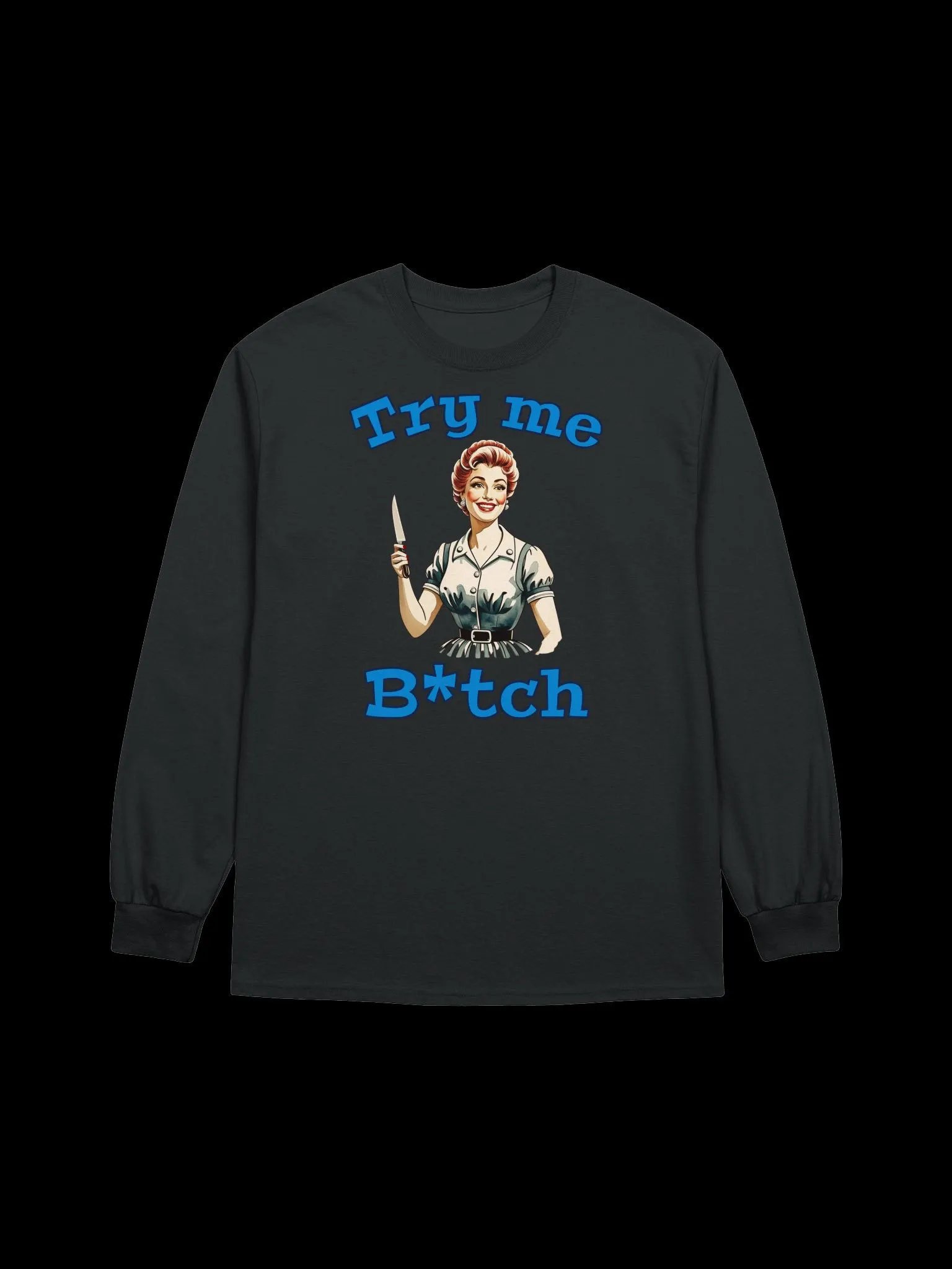 Try Me B*tch - Funny Meme - Gildan Ultra Cotton Unisex Long Sleeve T-Shirt product image (2)
