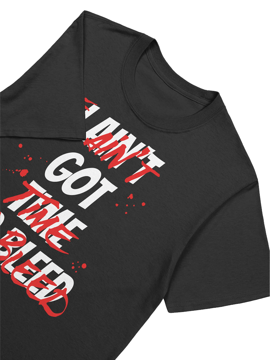 I Ain't Got Time To Bleed product image (1)