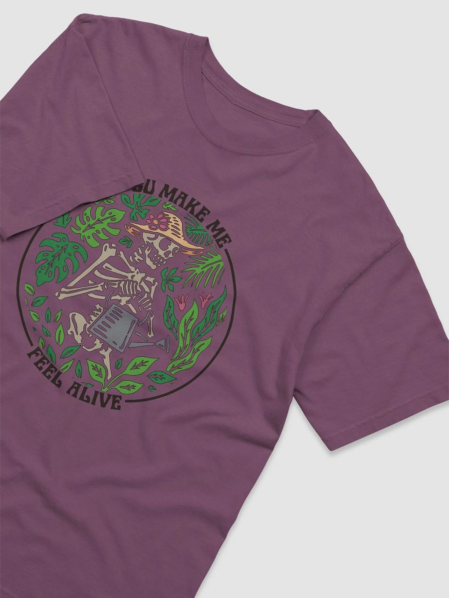 You Make Me Feel Alive T-Shirt | Funny Skeleton Gardening and Cottagecore T-Shirt for Plant Lovers product image (9)