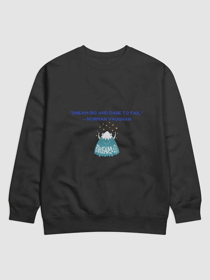 Dream Big and Dare to Fail Premium Sweatshirt product image (1)