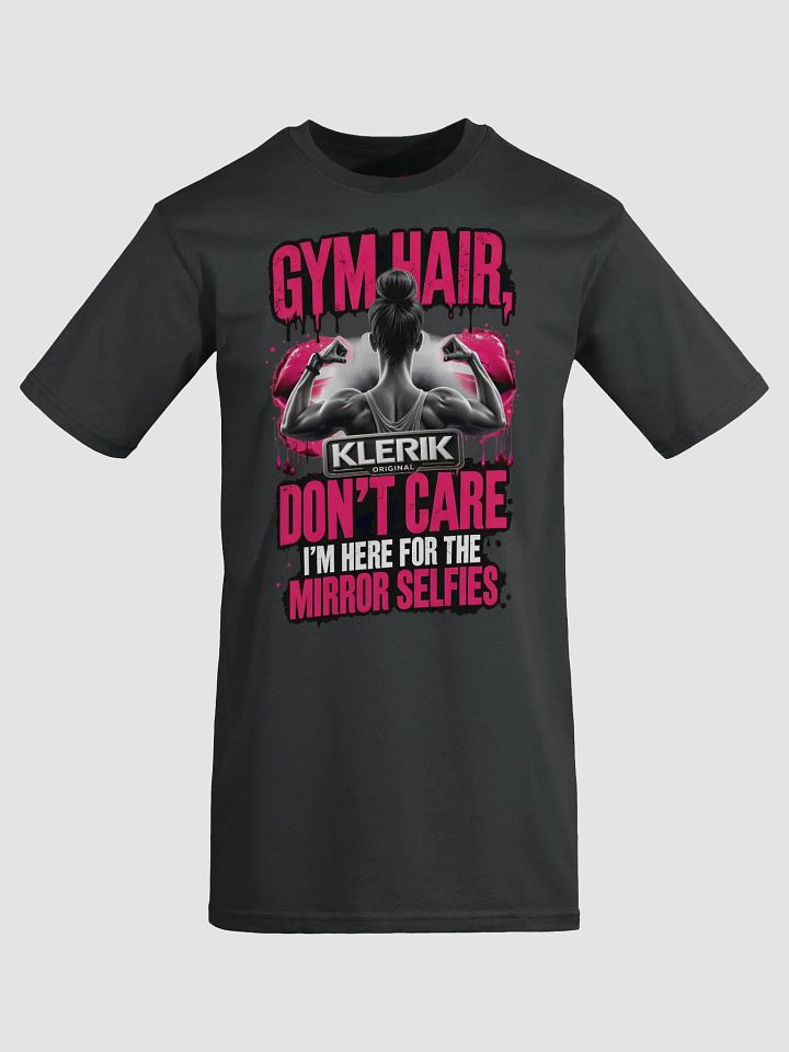 FOCUS Men's Premium Tee - GYM HAIR DON'T CARE I'M HERE FOR THE MIRROR SELFIES product image (49)