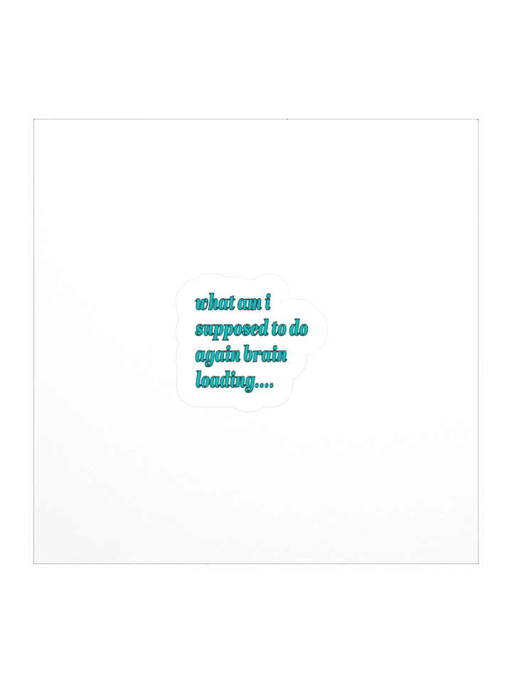 What am I suppose to do again brain loading.... meme Sticker product image (1)
