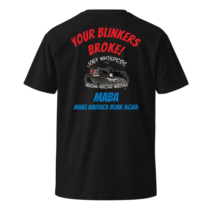 Joey Whispers 1776 Tee Shirt "YOUR BLINKERS BROKE" product image (1)