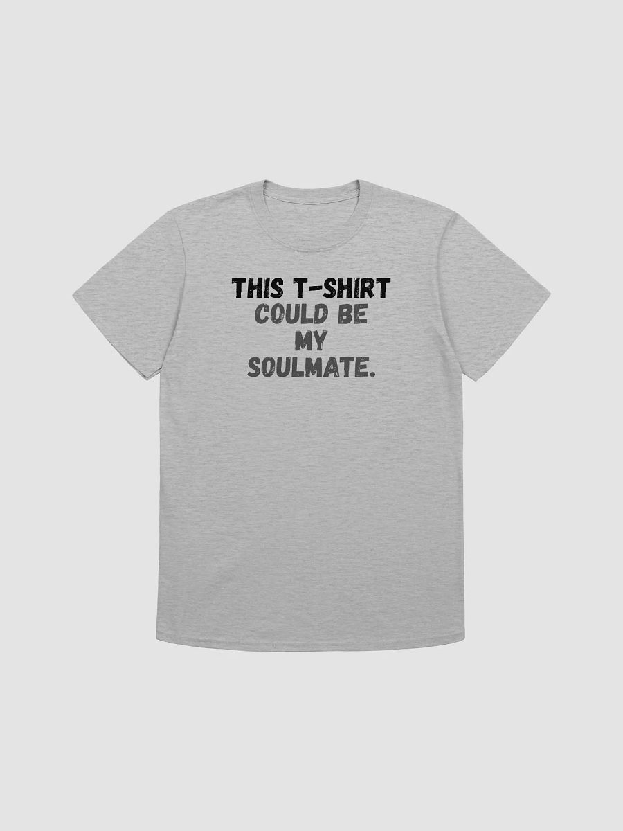 This t-shirt could be my soulmate. product image (2)