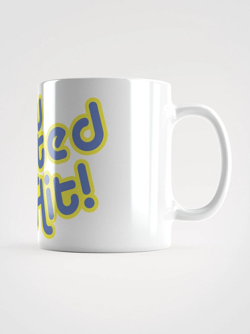 You Wanted a Hit! Logo Coffee Mug