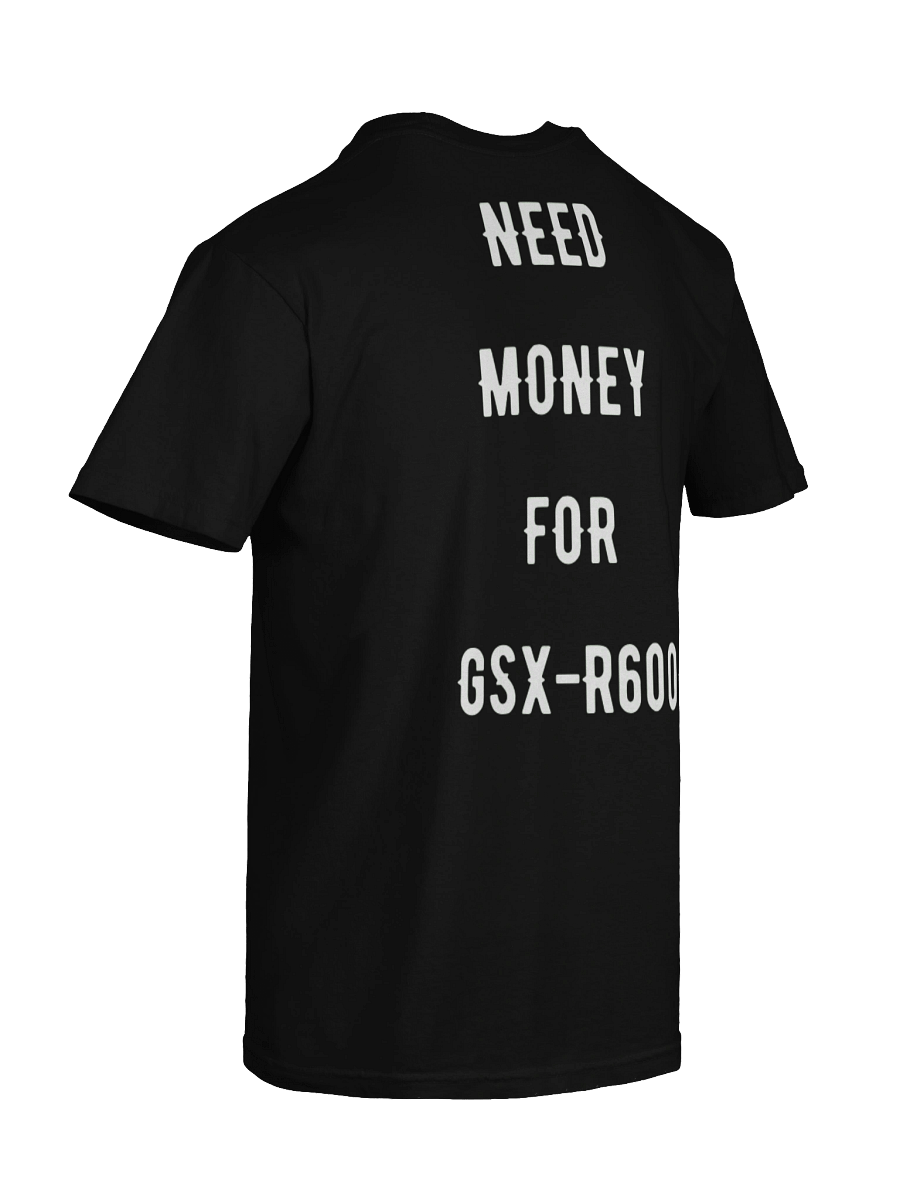 need money for gsx-r600 | tee product image (5)