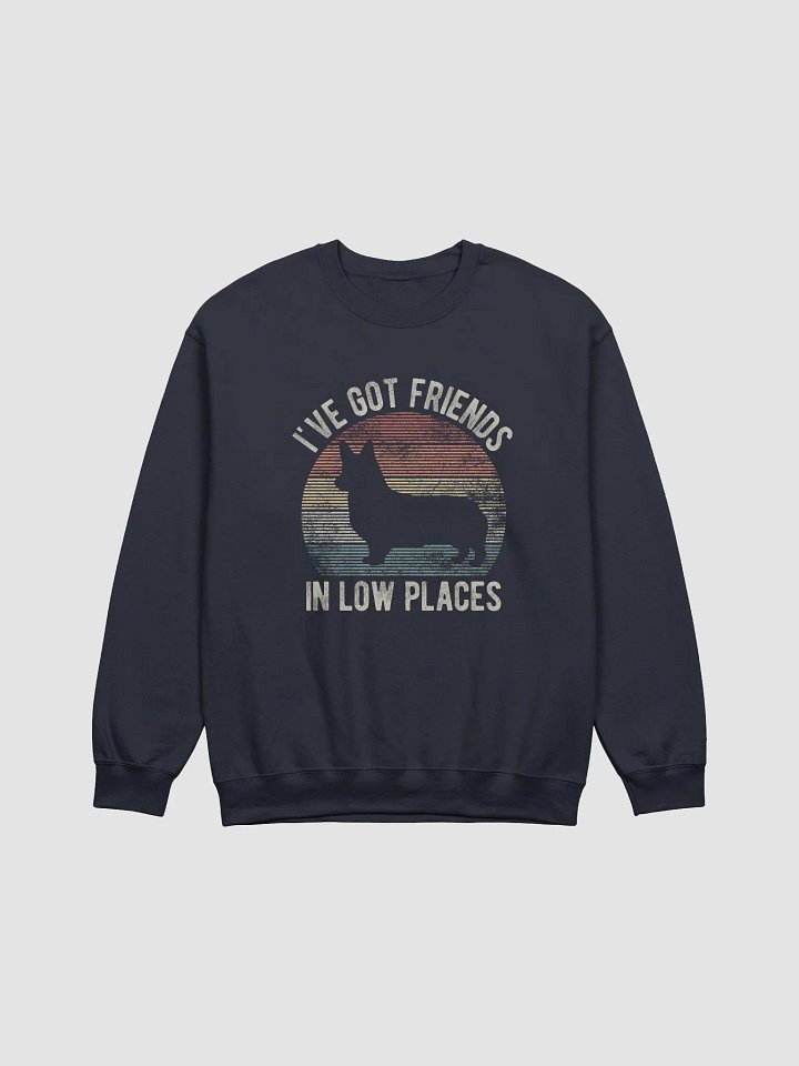 I've Got Friends in Low Places Sweatshirt | Funny Vintage-Style Shirt for Pembroke Welsh Corgi Pawrents product image (1)