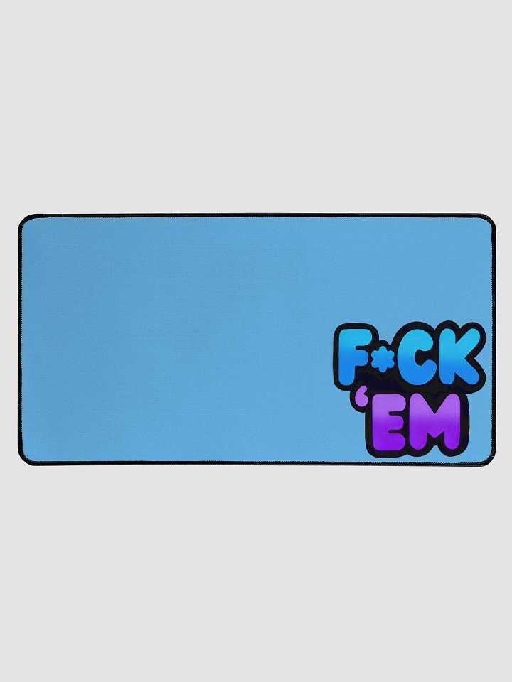 F*ck 'Em Deskmat product image (1)