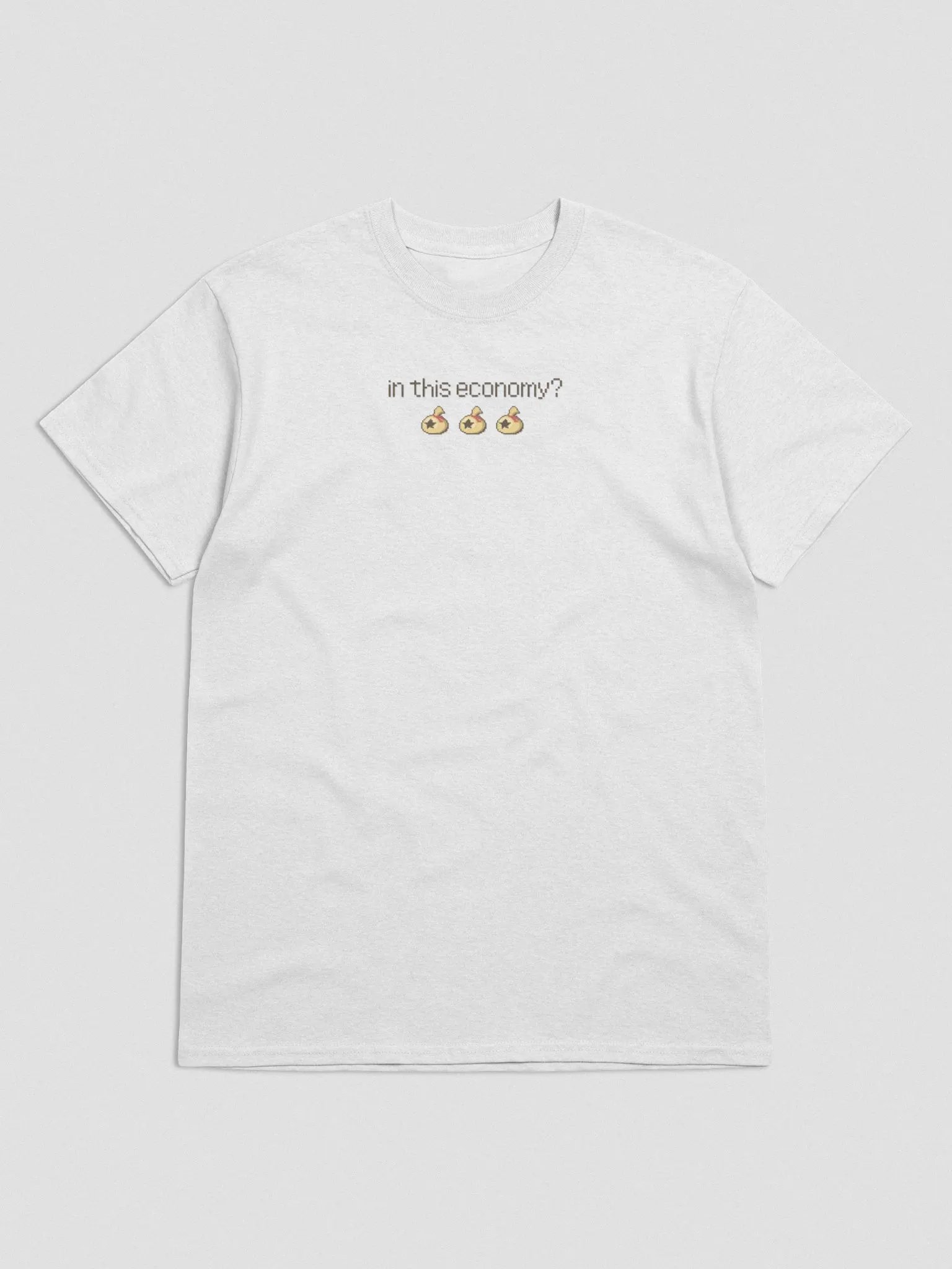 in this economy? T-shirt product image (1)