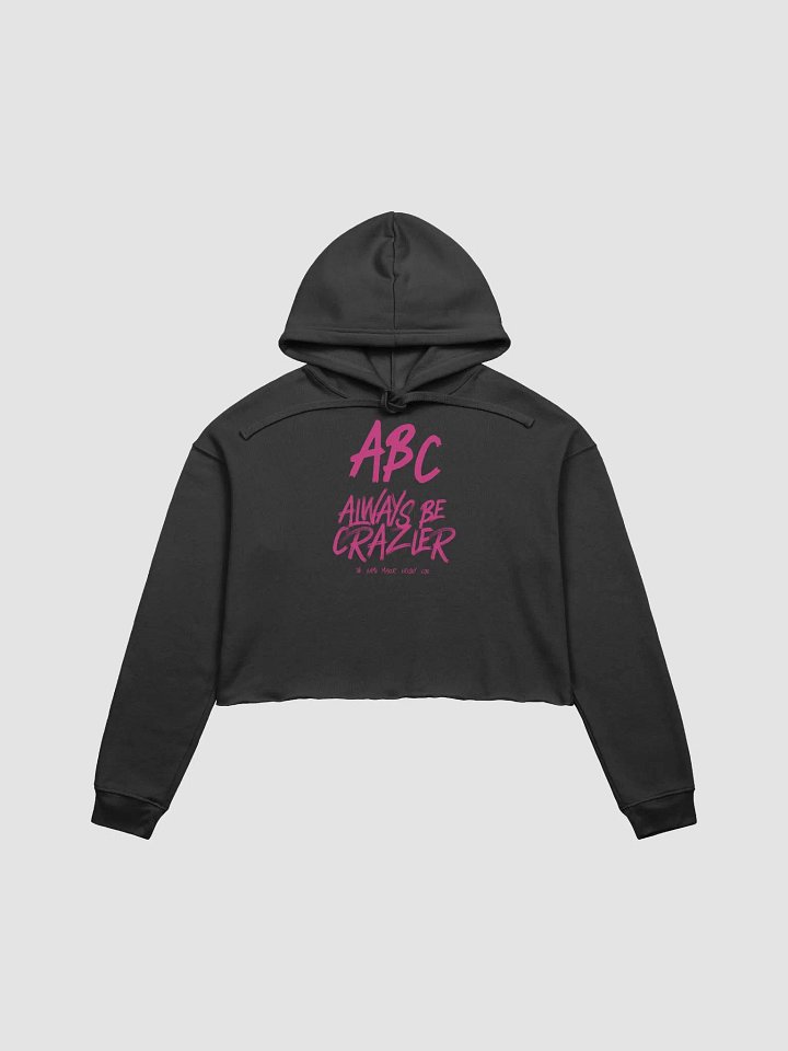 ABC Always Be Crazier Crop Hoodie product image (2)