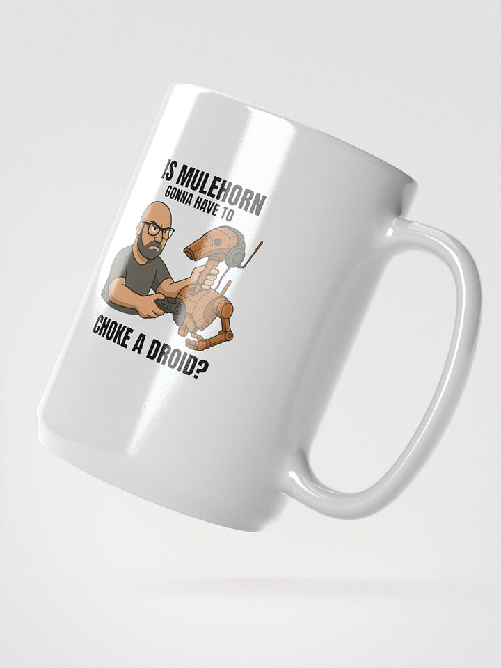 Choke a droid? - Coffee Mug product image (2)