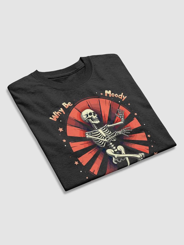Why Be Moody When You Can Shake Booty? product image (2)
